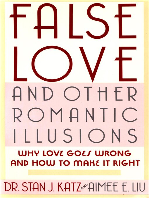 Title details for False Love and Other Romantic Illusions by Stan J. Katz - Available
